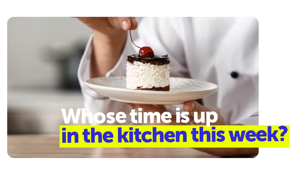 Whose time is up in the kitchen this week?